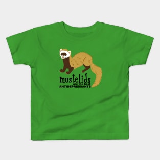 Mustelids are the best antidepressants #7 Kids T-Shirt